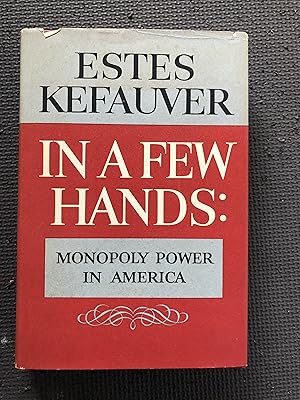 Seller image for In a Few Hands; Monopoly Power in America for sale by Cragsmoor Books