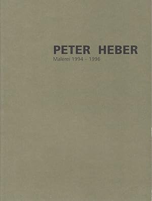 Peter Heber : Malerei 1994-1996 / Peter Heber, Wolfgang Tichy ; Hrsg. v. Marburger Kunstverein