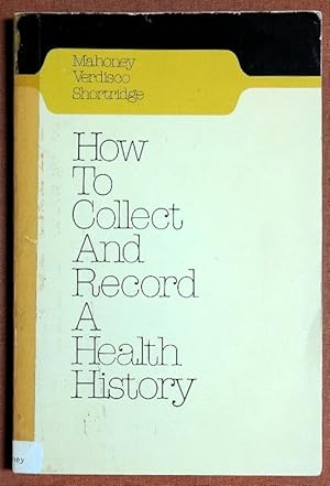 Bild des Verkufers fr How to collect and record a health history zum Verkauf von GuthrieBooks