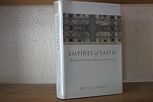 Imagen del vendedor de Empires Of Faith The fall of Rome to the Rise of Islam, 500-700 - excellent copy a la venta por McManmon, B.D. ABA, ILAB