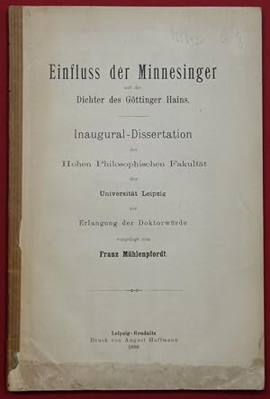 Bild des Verkufers fr Einfluss der Minnesinger auf die Dichter des Gttinger Hains. Dissertation an der Universitt Leipzig. zum Verkauf von Antiquariat Martin Barbian & Grund GbR