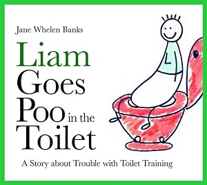 Seller image for Liam Goes Poo in the Toilet : A Story About Trouble With Toilet Training for sale by GreatBookPrices