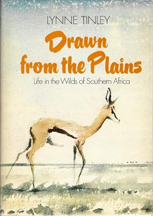 Seller image for Drawn from the Plains: Life in the Wilds of Southern Africa for sale by PEMBERLEY NATURAL HISTORY BOOKS BA, ABA