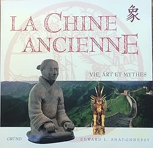 Seller image for La Chine ancienne : Vie, art et mythes for sale by The Glass Key