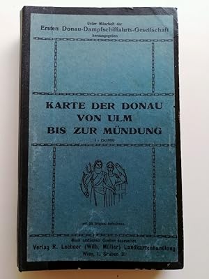 Karte der Donau von Ulm bis zur Mündung 1 : 150.000. Unter Mitarbeit der Ersten Donau-Dampfschiff...