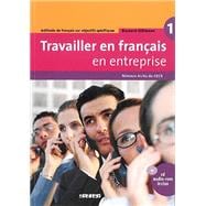Seller image for Travailler en Francais en Entreprise: Livre De L'Eleve 1 + CD Audio-Rom (French Edition) for sale by eCampus