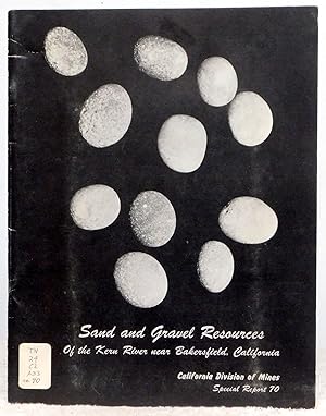 Seller image for Sand and Gravel Resources of the Kern River near Bakersfield, California (California Division of Mines Special Report 70) for sale by Argyl Houser, Bookseller