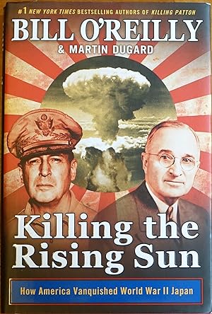 Bild des Verkufers fr Killing the Rising Sun: How America Vanquished World War II Japan zum Verkauf von Faith In Print