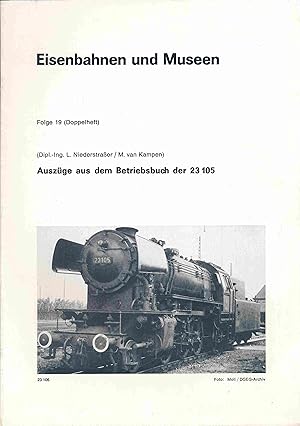 Bild des Verkufers fr Auszge aus dem Betriebsbuch der Lokomotive 23 105. zum Verkauf von Antiquariat Bernhardt