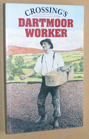 Imagen del vendedor de Crossing's Dartmoor Worker: a facsimile of the first edition a la venta por Nigel Smith Books