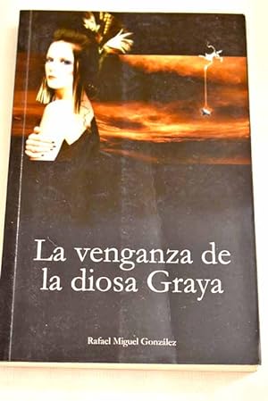 Imagen del vendedor de La venganza de la diosa Graya a la venta por Alcaná Libros