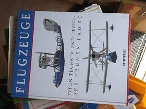 Flugzeuge - Typen, Technik und Design der frühen Jahre 77 ausgewählten Flugzeugtypen geben eine p...