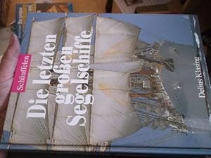 Die letzten großen Segelschiffe Handbuch über Großsegler ihre Namen, Takelage und Hauptabmessunge...