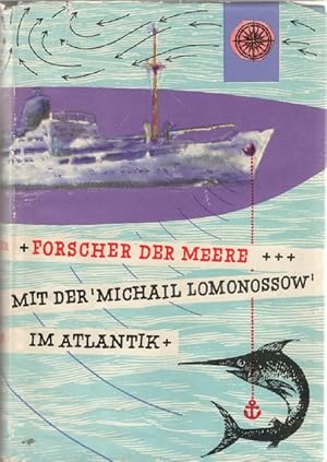 Forscher der Meere. Mit der Michail Lomonossow im Atlantik mit Abbildungen von Bau und von Betrie...