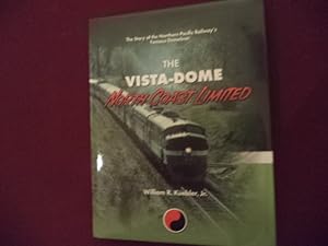 Seller image for The Vista-Dome North Coast Limited. The Story of the Northern Pacific Railway's Famous Domeliner. for sale by BookMine