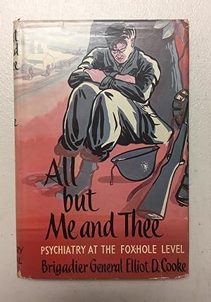 All But Me And Thee: Psychiatry at the Foxhole Level