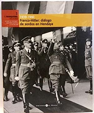 Seller image for Franco- Hitler: dilogo de sordos en Hendaya. 1939-1940. for sale by lisarama