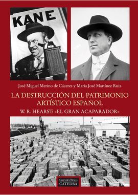 LA DESTRUCCIÓN DEL PATRIMONIO ARTÍSTICO ESPAÑOL. W.R. HEARST: EL GRAN ACAPARADOR