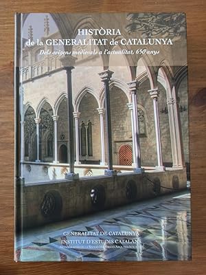 HISTÒRIA DE LA GENERALITAT DE CATALUNYA :Dels origens mediavals a l actialitat, 650 anys