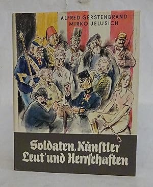Bild des Verkufers fr Soldaten, Knstler, Leut' und Herrschaften. zum Verkauf von Der Buchfreund