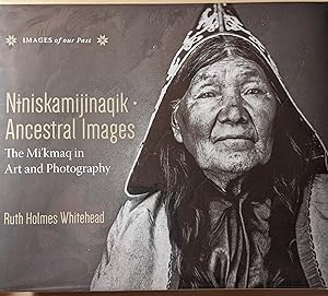 Immagine del venditore per Niniskamijinaqik Ancestral Images - The Mi'kmaq in Art and Photography venduto da Raven & Gryphon Fine Books