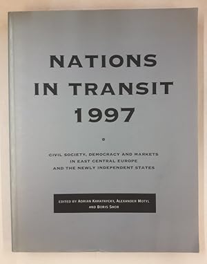 Seller image for Nations in Transit 1997. Civil Society, Democracy and Markets in East Central Europe and the Newly Independent States. for sale by Der Buchfreund