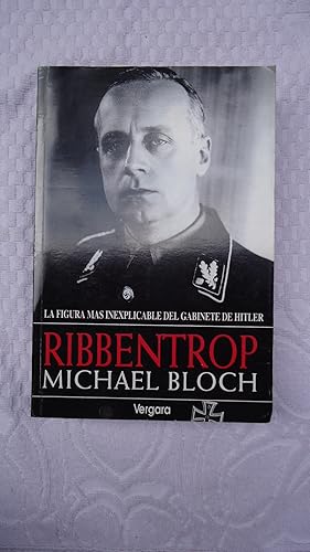 Imagen del vendedor de RIBBENTROP. LA FIGURA MS INEXPLICABLE DEL GABINETE DE HITLER. ESTADO NUEVO. LIBRO MUY ESCASO. EJEMPLAR NUEVO a la venta por Ernesto Julin Friedenthal