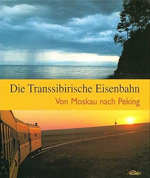 Seller image for Die Transsibirische Eisenbahn: Von Moskau nach Peking. Hrsg. v. Jrgen Braun. Mitarb. Doris Knop. for sale by Buch von den Driesch