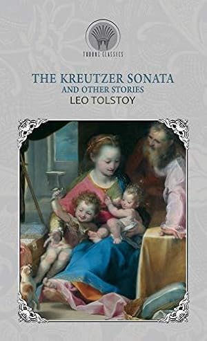 Seller image for The Kreutzer Sonata and Other Stories (Throne Classics) for sale by WeBuyBooks