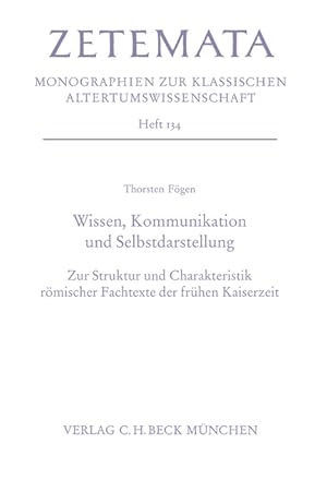 Bild des Verkufers fr Wissen, Kommunikation und Selbstdarstellung: Zur Struktur und Charakteristik roemischer Fachtexte der frhen Kaiserzeit zum Verkauf von moluna