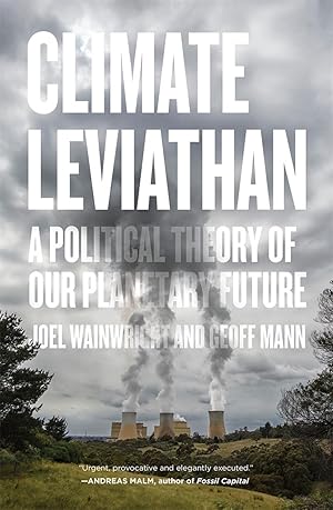Bild des Verkufers fr Climate Leviathan: A Political Theory of Our Planetary Future zum Verkauf von moluna