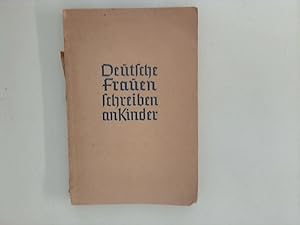 Bild des Verkufers fr Briefe groer Deutscher an Kinder. Deutsche Frauen schreiben an Kinder. zum Verkauf von ANTIQUARIAT FRDEBUCH Inh.Michael Simon