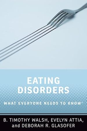 Imagen del vendedor de Eating Disorders: What Everyone Needs to Know(r) a la venta por moluna