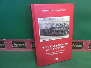 Vom Dampfwagen zum EuroCity - 160 Jahre Eisenbahn in Österreich, 160 Jahre Menschen im Zug.