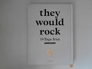 Seller image for they would rock: 59 Tage Iran for sale by ANTIQUARIAT FRDEBUCH Inh.Michael Simon