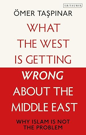 Bild des Verkufers fr What the West Is Getting Wrong about the Middle East: Why Islam Is Not the Problem zum Verkauf von moluna