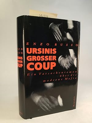 Ursinis grosser Coup: Ein Tatsachenroman über die moderne Mafia