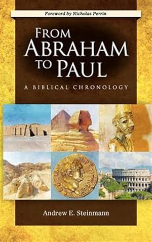 Image du vendeur pour From Abraham to Paul : A Biblical Chronology mis en vente par GreatBookPrices