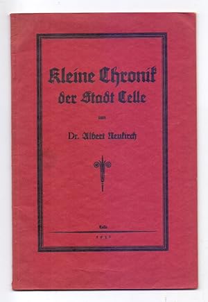 Image du vendeur pour Kleine Chronik der Stadt Celle. mis en vente par Kunze, Gernot, Versandantiquariat