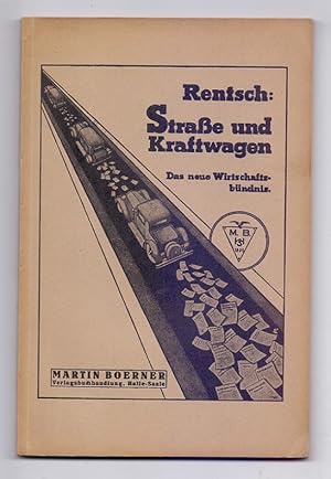 Straße und Kraftwagen - Das neue Wirtschaftsbündnis.