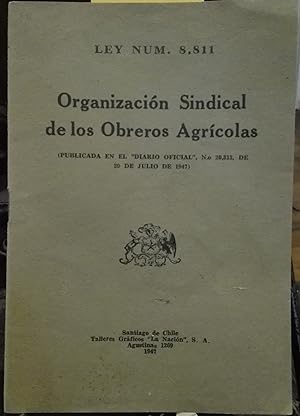 Organización sindical de los Obreros Agrícolas. Ley N°.8.811