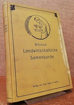 Bild des Verkufers fr Landwirtschaftliche Samernkunde. Handbuch fr Landwirte, landw. Versuchsstationen, Samenzchter, Samenhndler, Botaniker, Mller und Grtner. zum Verkauf von Antiquariat Unterberger