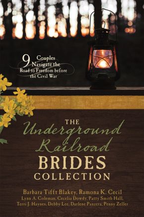 Seller image for The Underground Railroad Brides Collection: 9 Couples Navigate the Road to Freedom before the Civil War for sale by ChristianBookbag / Beans Books, Inc.