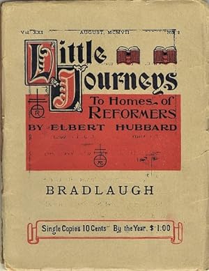 Little Journeys to the Homes of Great Reformers: Bradlaugh