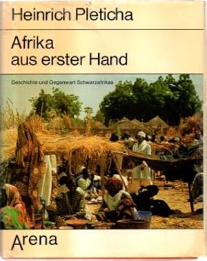 Afrika aus erster Hand. Geschichte und Gegenwart Schwarzafrikas in Berichten von Augenzeugen unde...