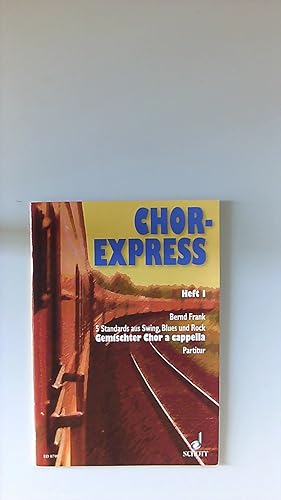 Bild des Verkufers fr Chor-Express: 5 Standards aus Swing, Blues und Rock. Heft 1. gemischter Chor (SATB) a cappella. Chorpartitur. Prtitur Edition 8700 zum Verkauf von Buecherhof