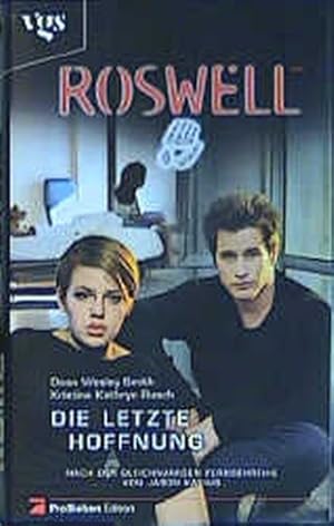 Roswell, Die letzte Hoffnung