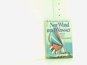 Seller image for Nur Wind und Wasser : Tagebuch e. Weltumseglung. for sale by Book Broker