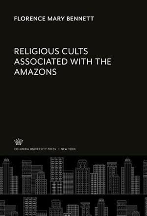 Imagen del vendedor de Religious Cults Associated With the Amazons a la venta por BuchWeltWeit Ludwig Meier e.K.