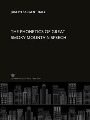 Immagine del venditore per The Phonetics of Great Smoky Mountain Speech venduto da BuchWeltWeit Ludwig Meier e.K.